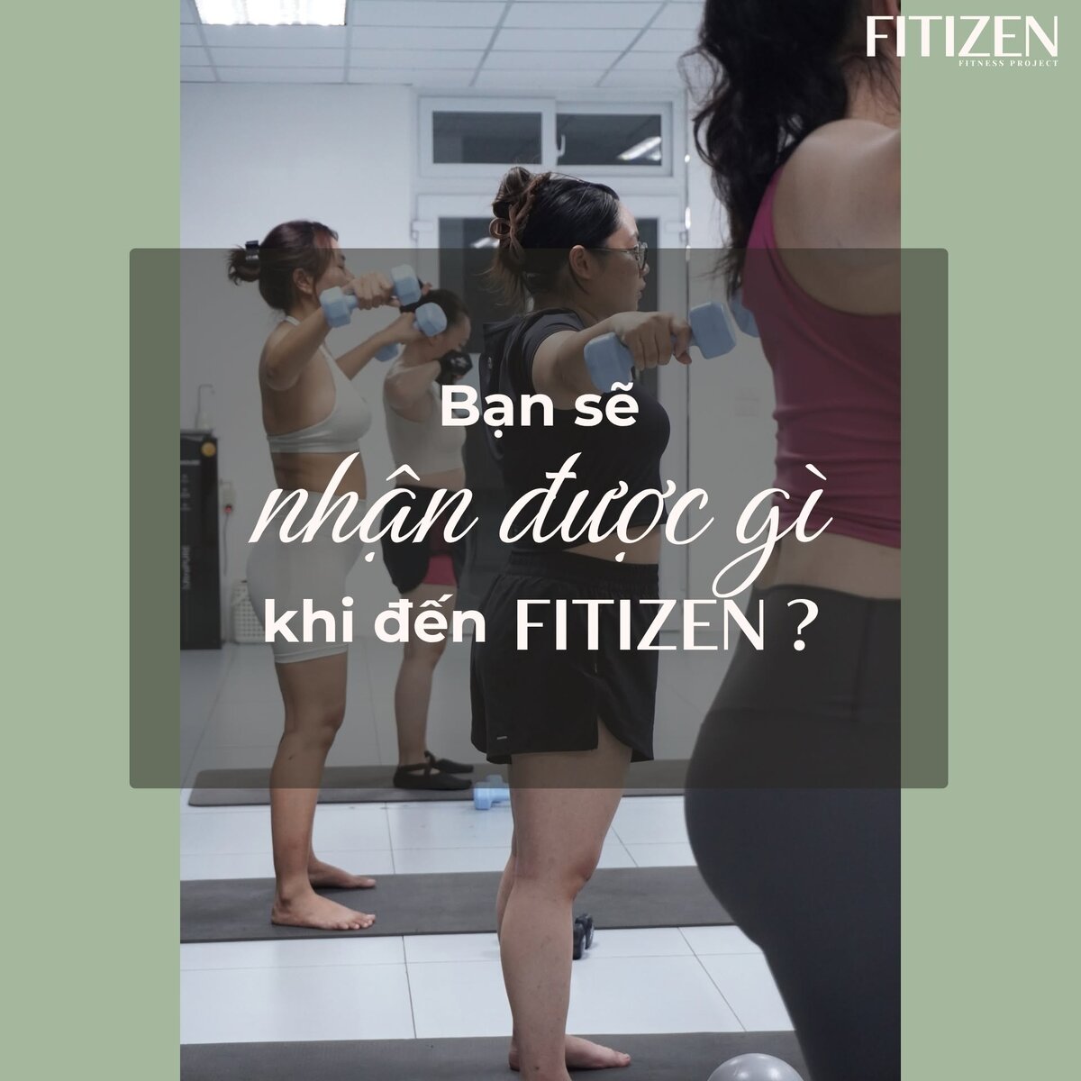 Bạn sẽ nhận được gì khi đến FITIZEN